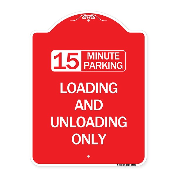 Signmission 15 Minute Parking Loading and Unloading Only, Red & White Aluminum Sign, 18" x 24", RW-1824-24597 A-DES-RW-1824-24597 - main